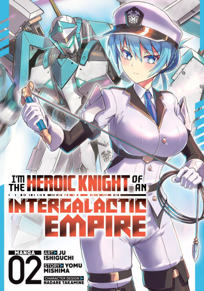 I'm-the-Heroic-Knight-of-an-Intergalactic-Empire!-(Manga)-Vol.-2
