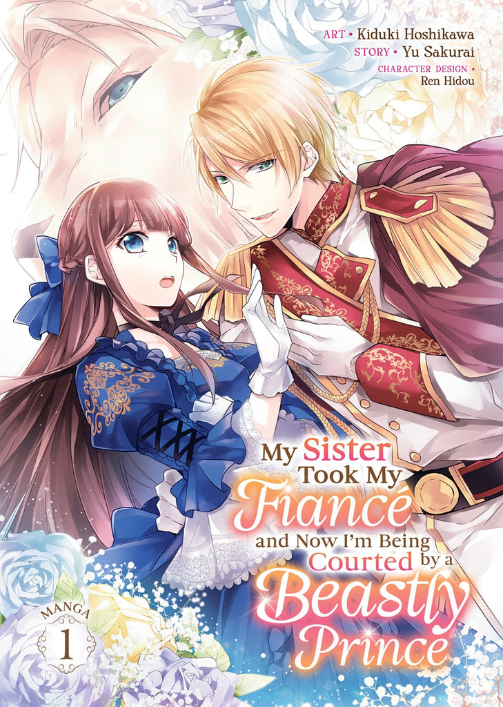 My-Sister-Took-My-Fiance-and-Now-I'm-Being-Courted-by-a-Beastly-Prince-Manga-Volume-1